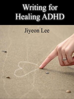cover image of Writing for Healing ADHD